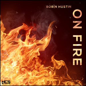 收聽Robin Hustin的On Fire歌詞歌曲