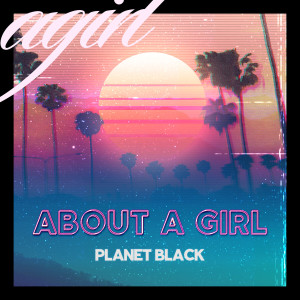 ดาวน์โหลดและฟังเพลง ABOUT A GIRL II พร้อมเนื้อเพลงจาก PLANET BLACK