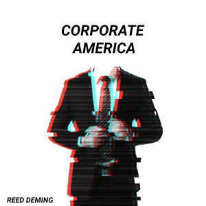 Corporate America (Explicit) dari Reed Deming