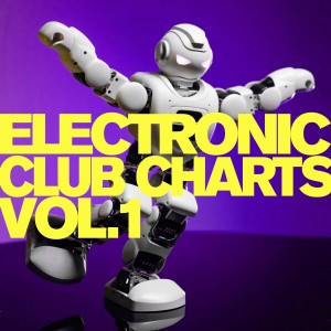 อัลบัม Electronic Club Charts, Vol. 1 ศิลปิน Various Artists
