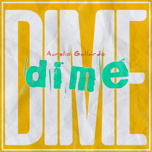 ดาวน์โหลดและฟังเพลง Dime พร้อมเนื้อเพลงจาก Aurelio Gallardo