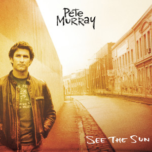 收聽Pete Murray的See The Sun歌詞歌曲