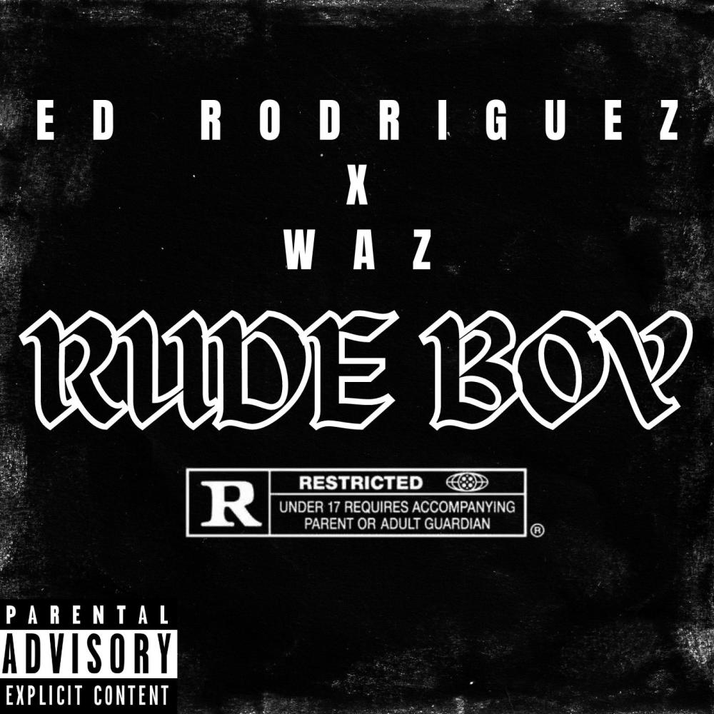 RUDE BOY (feat. WAZ) (Explicit)