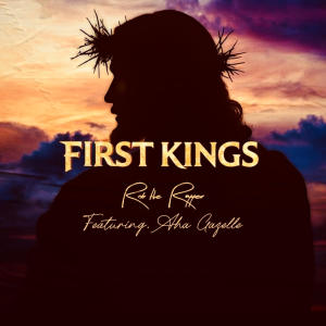 收聽Rnb the Rapper的First Kings (feat. Aha Gazelle)歌詞歌曲