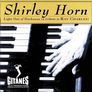 Shirley Horn的專輯Light Out Of Darkness (A Tribute To Ray Charles)