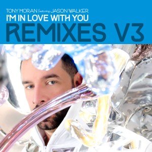 Tony Moran的專輯I'm in Love with You Remixes, Vol. 3