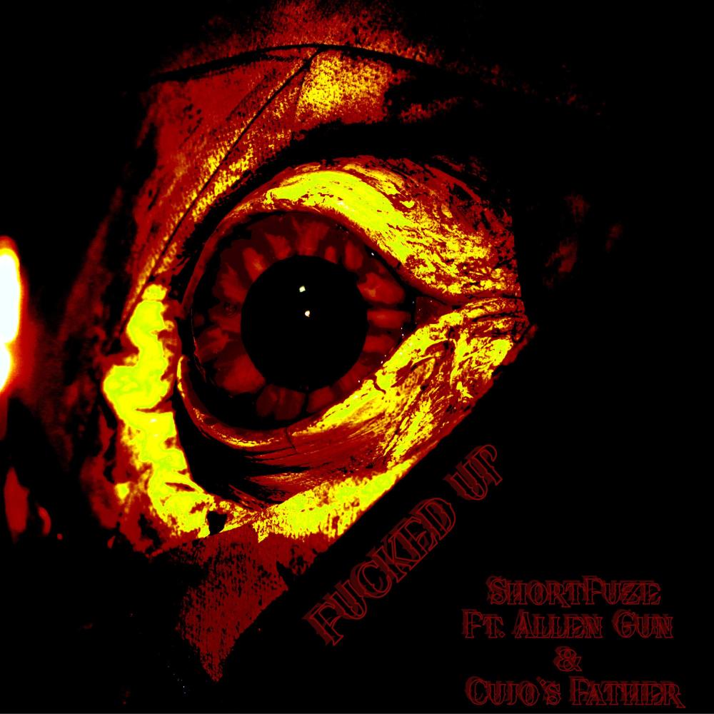 FUCKED UP (feat. ALLEN GUN & CUJOS FATHER) (Explicit)