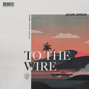 Julian Jordan的專輯To The Wire