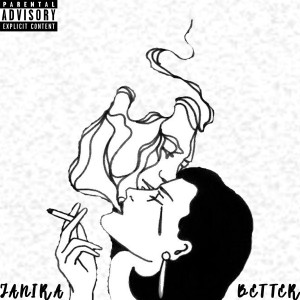 ดาวน์โหลดและฟังเพลง Better (Explicit) พร้อมเนื้อเพลงจาก Janira