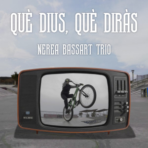 收聽Nerea Bassart的Què Dius, Què Diràs歌詞歌曲