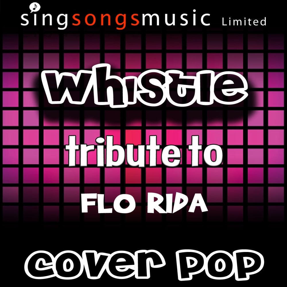 Whistle (Tribute to Flo Rida)