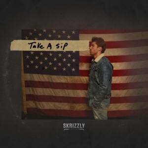 ดาวน์โหลดและฟังเพลง Take a Sip พร้อมเนื้อเพลงจาก Skrizzly Adams