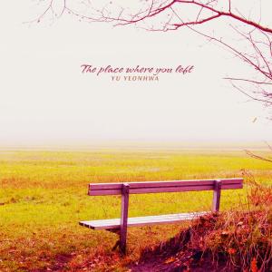 Album The Place Where You Left oleh Yu Yeonhwa