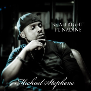 Listen to Be Allright song with lyrics from Michael Stephens