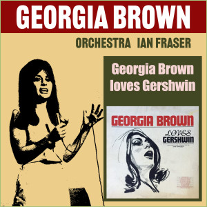 อัลบัม Georgia Brown Loves Gershwin ศิลปิน The Mike Sammes Singers