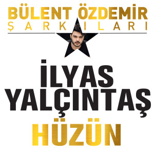 Listen to Hüzün song with lyrics from İlyas Yalçıntaş