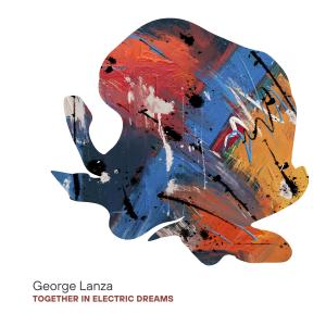 Album Together in Electric Dreams (Acoustic) oleh George Lanza