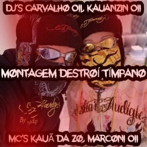 ดาวน์โหลดและฟังเพลง MONTAGEM DESTRÓI TÍMPANO พร้อมเนื้อเพลงจาก DJ CARVALHO 011