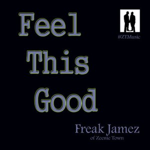 收聽Freak Jamez的Feel This Good (Music From "The League")歌詞歌曲