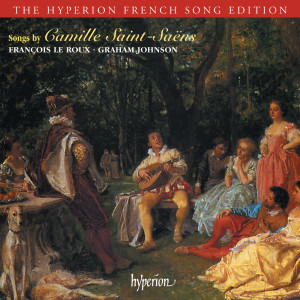 François Le Roux的專輯Saint-Saëns: Songs (Hyperion French Song Edition)