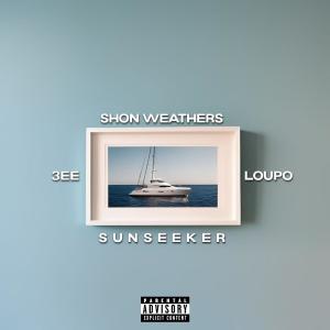Shon Weathers的專輯Sunseeker (feat. 3ee & Loupo) [Explicit]