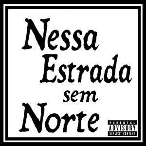 收聽Mac Mc的Nessa Estrada Sem Norte (Explicit)歌詞歌曲