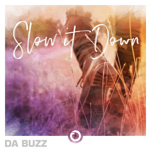 ดาวน์โหลดและฟังเพลง Slow It Down พร้อมเนื้อเพลงจาก Da Buzz