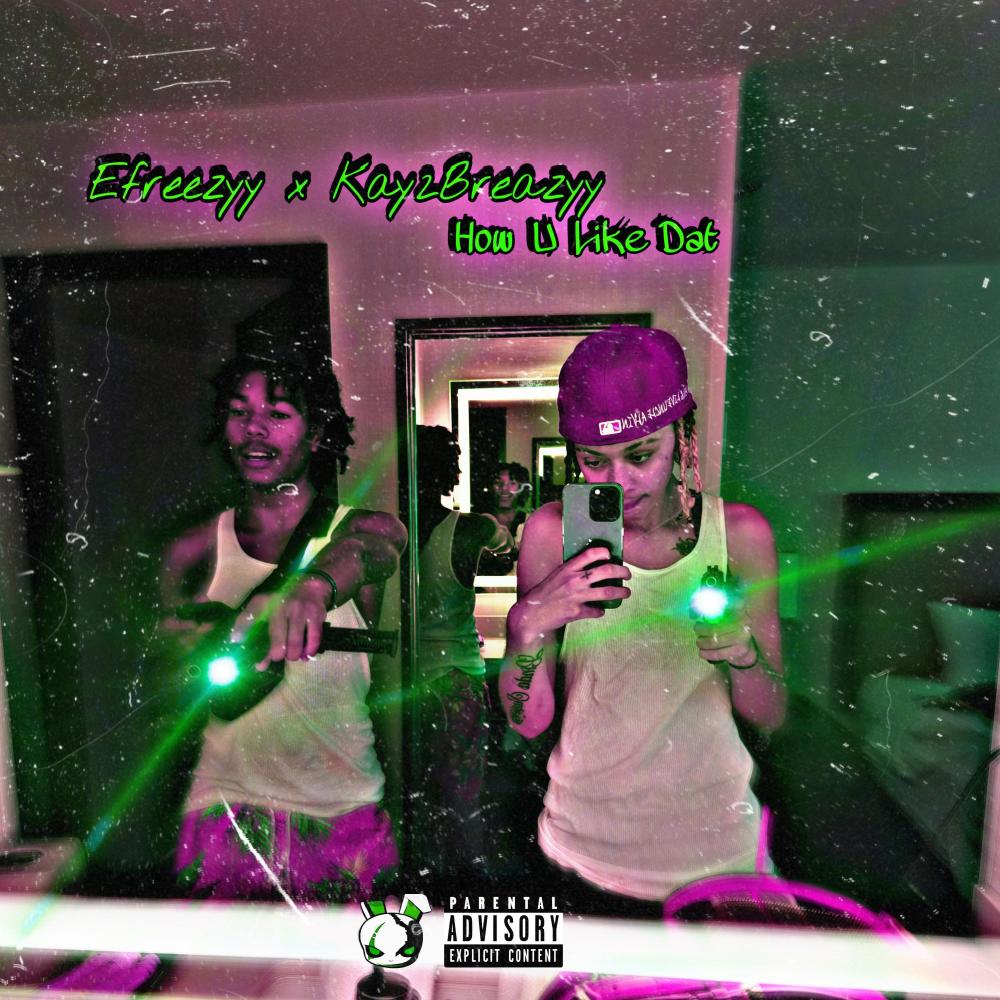 How U Like Dat (feat. Kay2Breazyy) (Explicit)