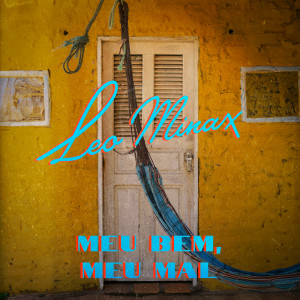 收聽Leo Minax的Meu bem, meu mal歌詞歌曲