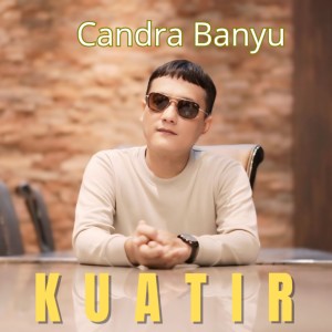 Kuatir dari Candra Banyu