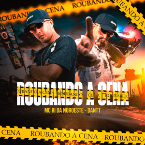 收聽Mc Ri da Noroeste的Roubando a Cena (Explicit)歌詞歌曲