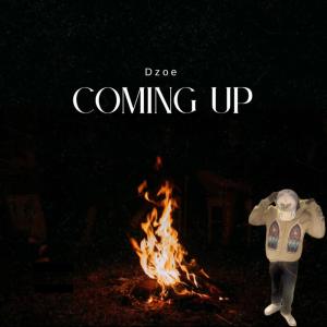 Listen to Coming Up (Explicit) song with lyrics from Dzoe