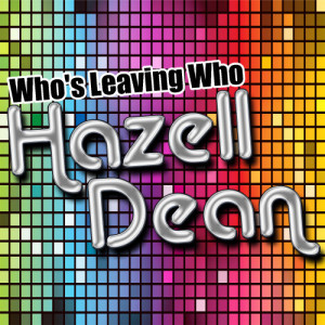收聽Hazell Dean的Who's Leaving Who歌詞歌曲
