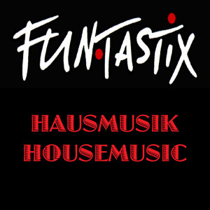 Album Housemusic / Hausmusik oleh Fantastic
