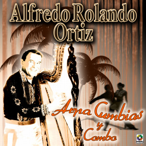 อัลบัม Arpa Cumbias y Combo ศิลปิน Alfredo Rolando Ortiz
