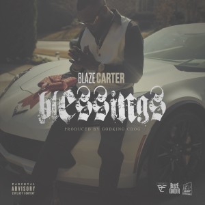 ดาวน์โหลดและฟังเพลง Blessings (Explicit) พร้อมเนื้อเพลงจาก Blaze Carter