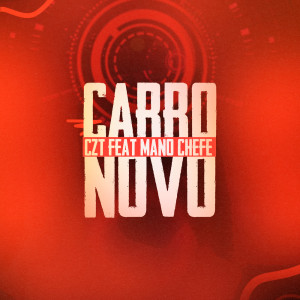 Listen to Carro Novo (Explicit) song with lyrics from CZT