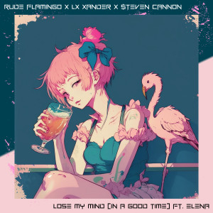 ดาวน์โหลดและฟังเพลง Lose My Mind (In A Good Time) (Explicit) พร้อมเนื้อเพลงจาก Rude Flamingo