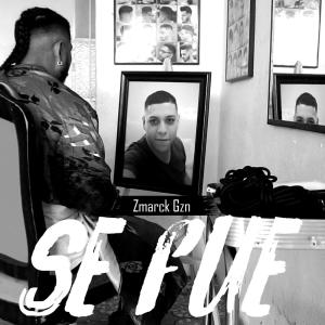 ดาวน์โหลดและฟังเพลง Se Fue (Explicit) พร้อมเนื้อเพลงจาก El zmarck Gzn