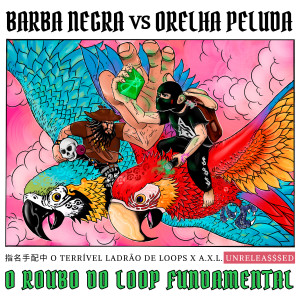 Barba Negra的專輯BARBA NEGRA vs AXL - O ROUBO DO LOOP FUNDAMENTAL (Explicit)