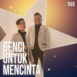 收聽R&D的Benci Untuk Mencinta歌詞歌曲