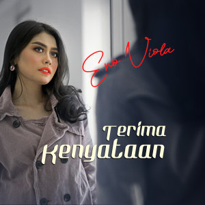 Listen to Terima Kenyataan song with lyrics from Eno Viola