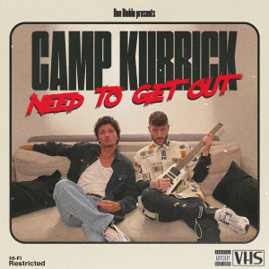 Camp Kubrick的專輯Need To Get Out (Explicit)