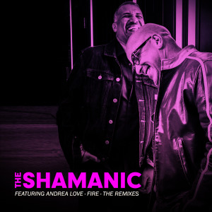 The Shamanic的專輯Fire (The Remixes)