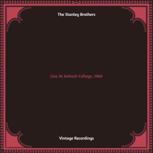 Album Live At Antioch College, 1960 (Hq remastered) from The Stanley Brothers