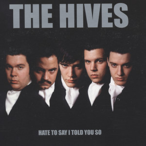 ดาวน์โหลดและฟังเพลง Hate To Say I Told You So พร้อมเนื้อเพลงจาก The Hives