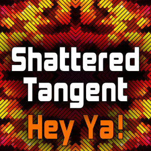 收聽Shattered Tangent的Hey Ya! (Breakbeat Club Mix)歌詞歌曲