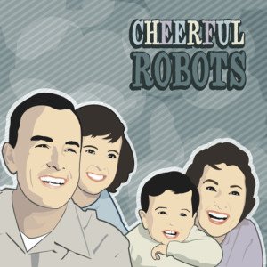 ดาวน์โหลดและฟังเพลง Cheerful Robots พร้อมเนื้อเพลงจาก The Crest