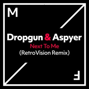 收聽Dropgun的Next To Me (RetroVision Remix)歌詞歌曲
