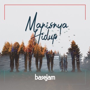 Album Manisnya Hidup from Base Jam